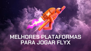 Melhores plataformas para jogar FlyX em 2026