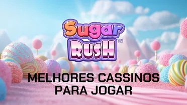 Sugar Rush: melhores cassinos para jogar em 2026