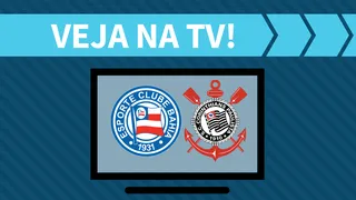 Bahia x Corinthians AO VIVO: saiba como assistir ao jogo na TV