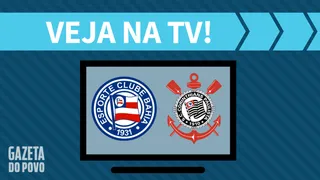 Bahia x Corinthians AO VIVO: saiba como assistir ao jogo na TV