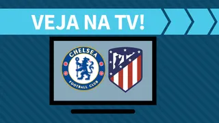 Chelsea x Atlético de Madrid AO VIVO: saiba como assistir ao jogo na TV