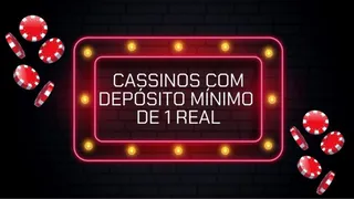 Cassinos com depósito mínimo de 1 real: Top 7 em 2026