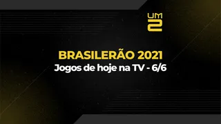 Jogos de futebol de hoje, 6/6, domingo: onde assistir e horário | Brasileirão 2021