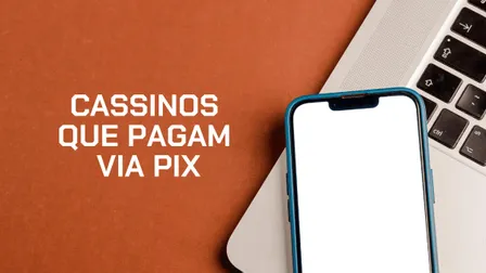 Cassinos que pagam via Pix: Top 10 opções em Abril de 2026