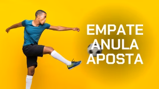 Empate Anula Aposta: o que é, como funciona e melhores casas