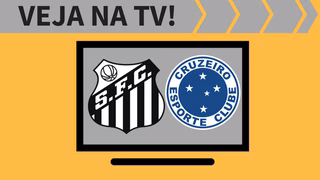 Santos x Cruzeiro ao vivo: saiba como assistir ao jogo na TV