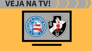 Bahia x Vasco ao vivo: saiba como assistir ao jogo na TV