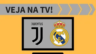 Juventus x Real Madrid AO VIVO: saiba como assistir ao jogo na TV