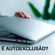 Autoexclusão bets: o que é, como ativar e passo a passo Gov.br