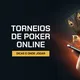 Torneios de poker online em Agosto de 2026: tipos e como jogar