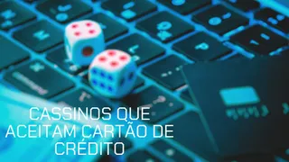 Cassinos que aceitam cartão de crédito: os 3 melhores