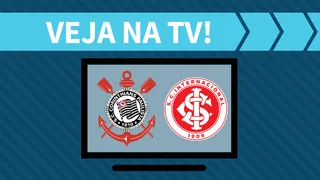 Onde assistir Corinthians x Internacional pelo Brasileirão