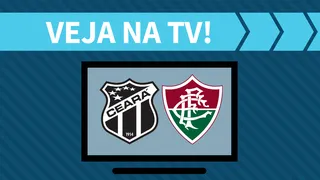 Ceará x Fluminense AO VIVO: saiba como assistir ao jogo na TV