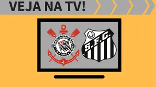 Corinthians x Santos ao vivo: saiba como assistir ao jogo na TV