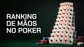Ranking de mãos no poker: a hierarquia completa