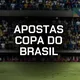 Como apostar na Copa do Brasil? Passo a passo em 5 bets Agosto/2026
