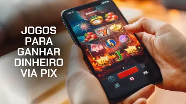 17 melhores jogos para ganhar dinheiro via Pix em 2026