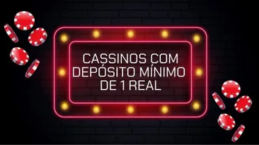 Cassinos com depósito mínimo de 1 real: Top 9 em 2026