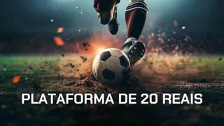Plataforma de 20 reais – Top 10 sites para apostar com depósito mínimo de R$ 20