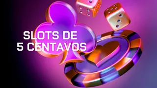 Slots de 5 centavos: melhores jogos e plataformas para apostar