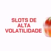 Slots de alta volatilidade: lista completa e onde jogar em 2025