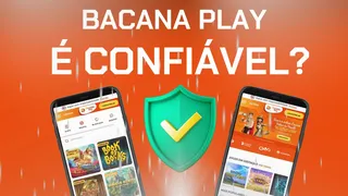 BacanaPlay é confiável?
