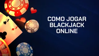 Como jogar blackjack – Regras, melhores jogos e estratégias