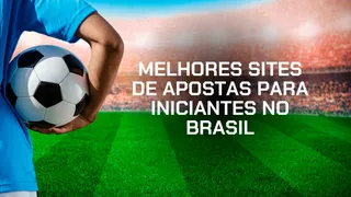 Melhor site de apostas para iniciantes: Top 10 Bets de 2025 no Brasil