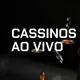 Cassinos ao vivo: top 10 com Roleta, Poker e mais (Agosto/2026)
